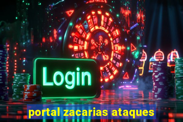 portal zacarias ataques